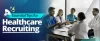 From Search to Hire: Essential Tips for Healthcare Recruiting