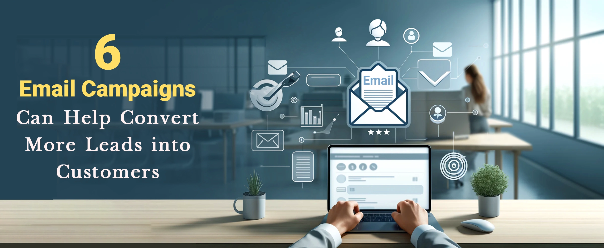 Email Campaigns convert leads to customers